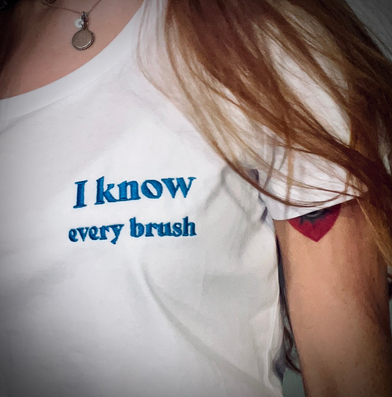 I Know Every Brush ~ 100% organic cotton white t-shirt ~ slightly fitted ~ embroided blue text design