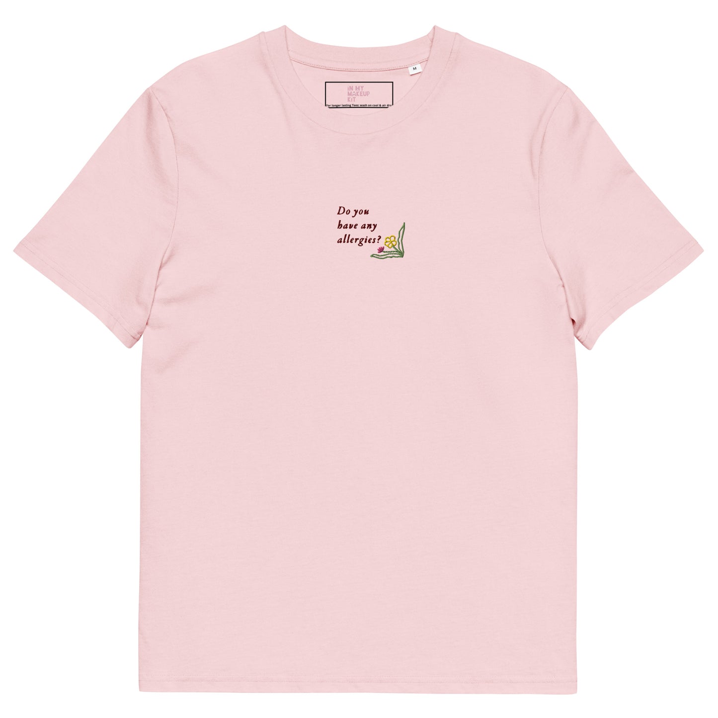 Do You Have Any Allergies? ~ 100% organic cotton Tee ~ relaxed fit ~ gender neutral ~ pink ~ multicolor embroidery ~ embroided text & flower design