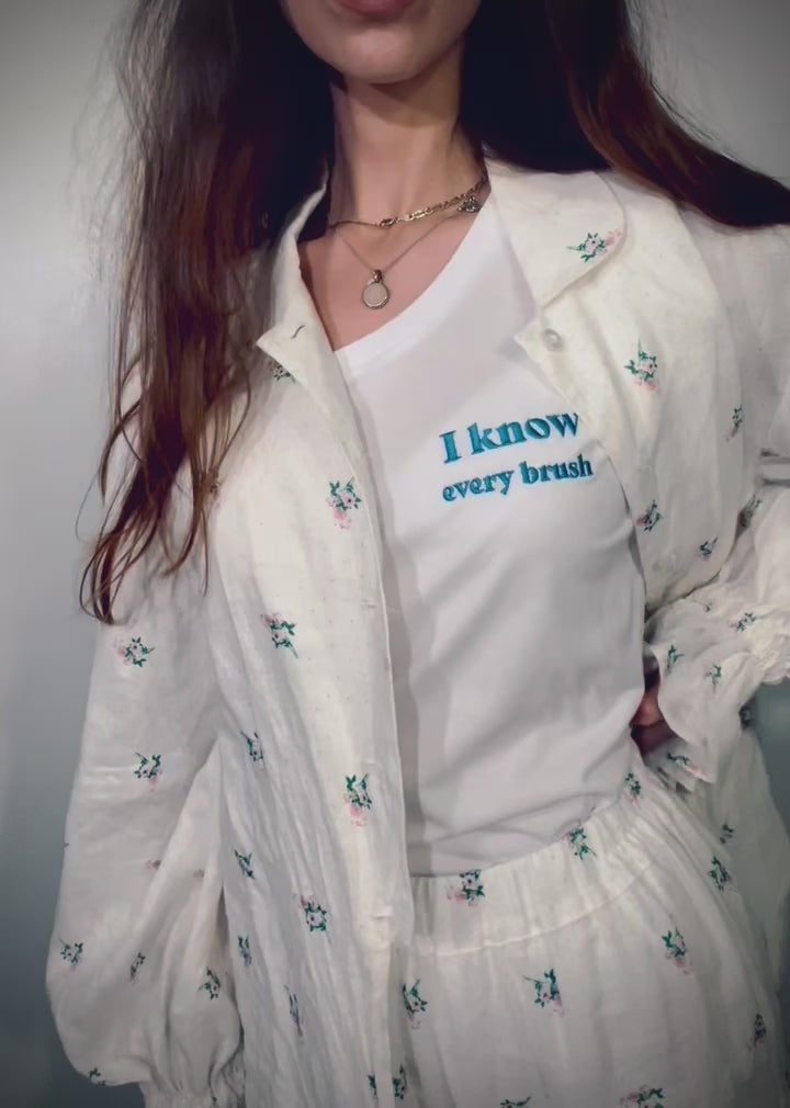 Style it! video: I Know Every Brush ~ 100% organic cotton white t-shirt ~ slightly fitted ~ embroided blue text design