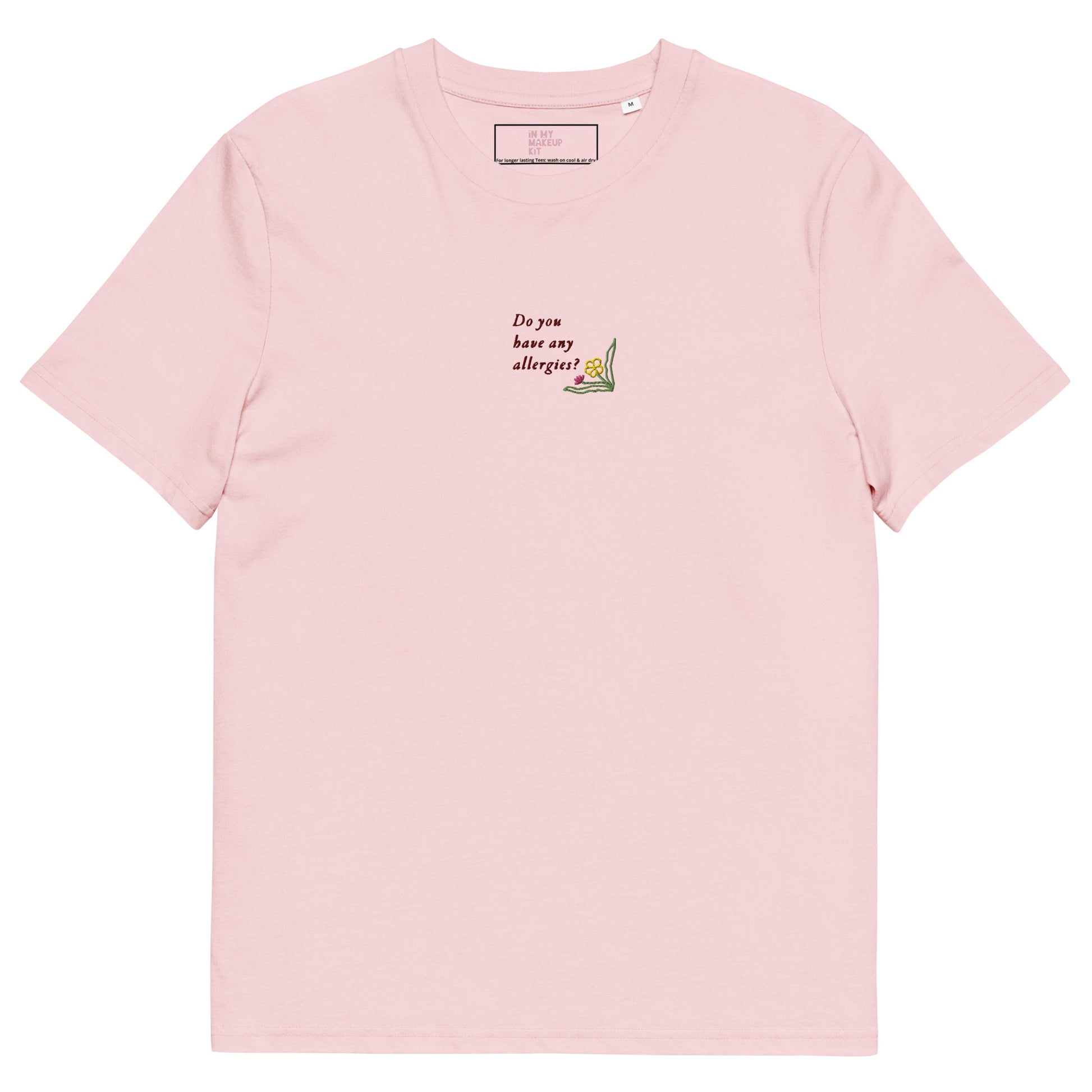 Do You Have Any Allergies? ~ 100% organic cotton Tee ~ relaxed fit ~ gender neutral ~ pink ~ multicolor embroidery ~ embroided text & flower design