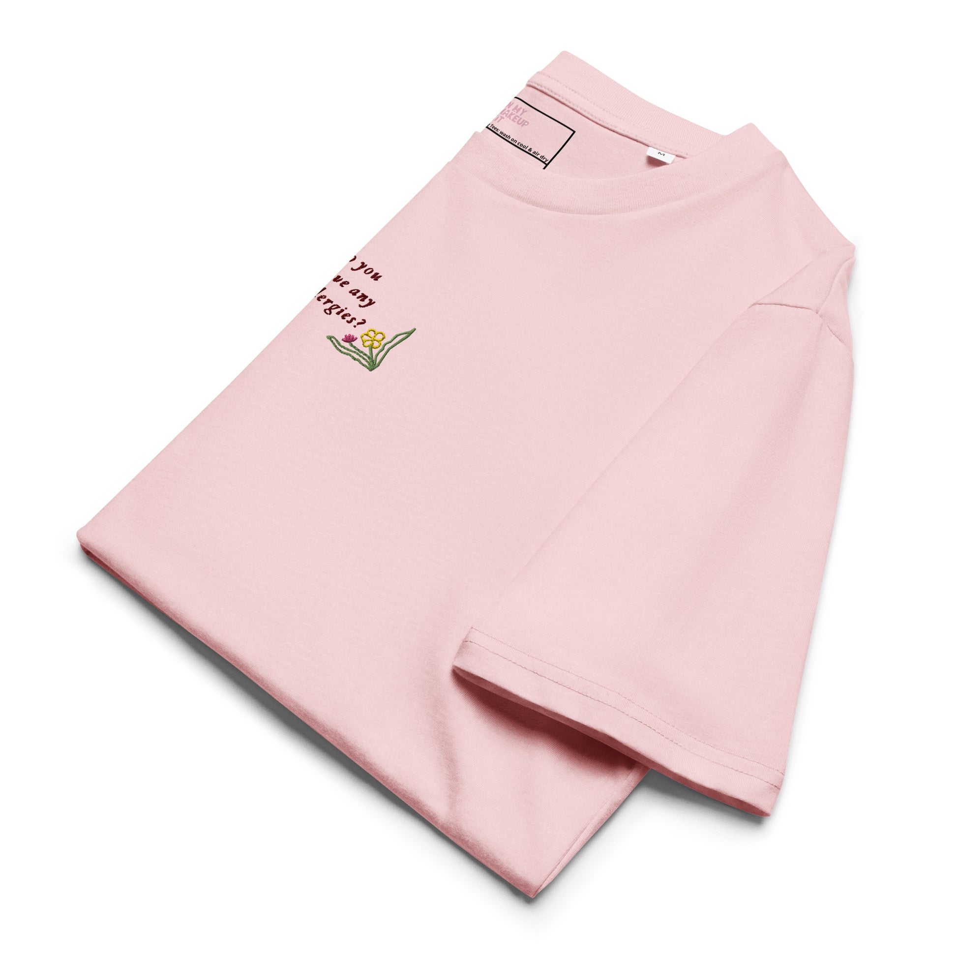 Do You Have Any Allergies? ~ 100% organic cotton Tee ~ relaxed fit ~ gender neutral ~ pink ~ multicolor embroidery ~ embroided text & flower design